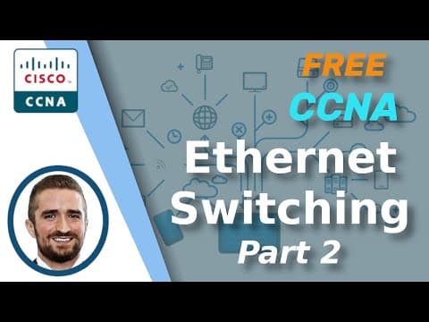 Free CCNA | Ethernet LAN Switching (Part 2) | Day 6 | CCNA 200-301 Complete Course thumbnail