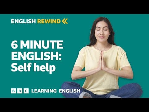 English Rewind - 6 Minute English: Self help thumbnail