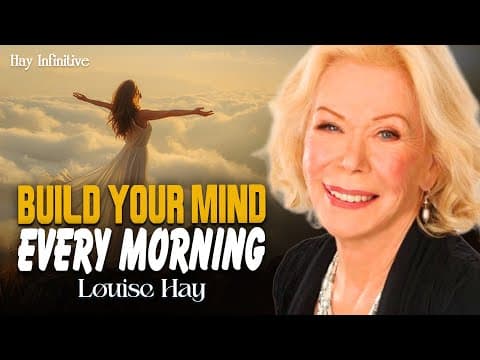 Louise Hay: Build a Strong, Peaceful Mind Every Morning | 12 Life Lessons to Start Your Day thumbnail