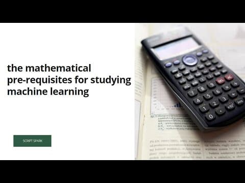 The mathematical pre-requisites for studying machine learning and deep learning. thumbnail