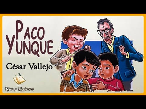 RESUMEN: PACO YUNQUE - CÉSAR VALLEJO thumbnail