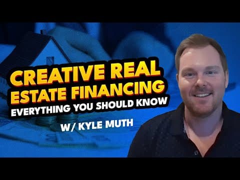 🟠 Creative Real Estate Financing - Everything You Should Know w/ Kyle Muth 🟠 thumbnail
