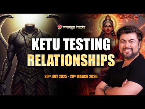 Ketu transit Purva Phalguni Nakshatra: Ketu Testing Relationships | 20 July 2025 - 29 March 2026 thumbnail