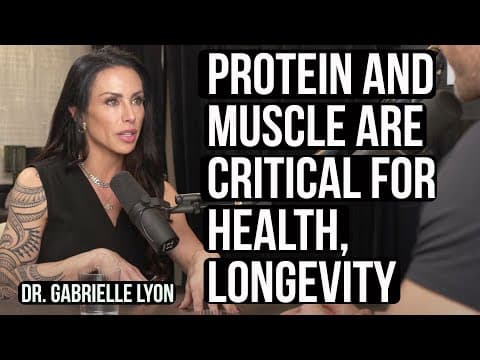 Protein for Muscle Gain, Fat Loss & Longevity | Dr. Gabrielle Lyon thumbnail