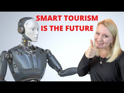 Smart Tourism | The Future Of The Tourism Industry Is SMART thumbnail