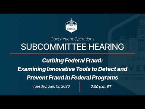 Curbing Federal Fraud: Examining Innovative Tools to Detect and Prevent Fraud in Federal Programs thumbnail
