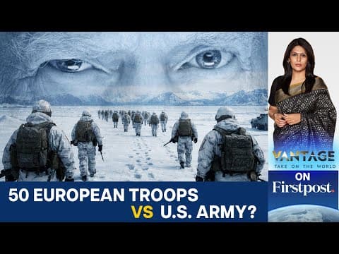 Europe Flexes Military Muscle, Sends 50 Troops to Greenland | Vantage with Palki Sharma | N18G thumbnail