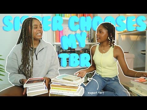 My little sister picks my August TBR 📖 ...chaotic thumbnail