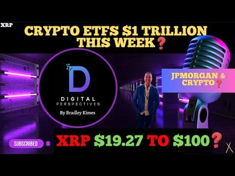 XRP- JPMorgan & Crypto - Crypto ETFs $1 Trillion This week? - XRP $19.27 To $100? thumbnail