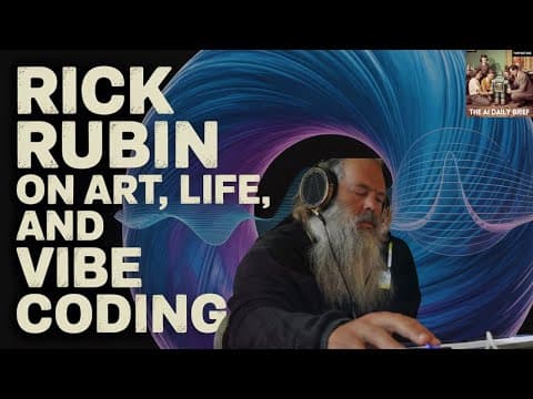 Rick Rubin on Art, Life, and Vibe Coding thumbnail