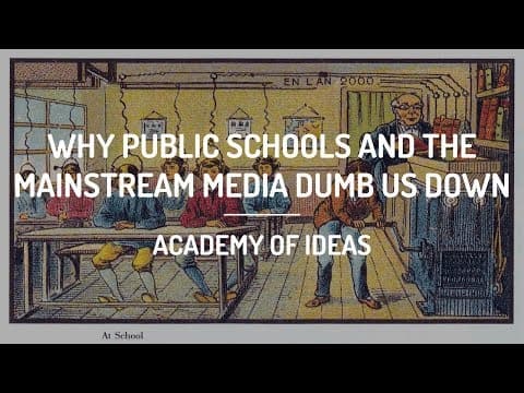 Why Public Schools and the Mainstream Media Dumb Us Down thumbnail