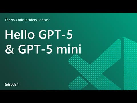 Hello GPT-5 & GPT-5 mini | VS Code Insiders Podcast ep. 1 thumbnail