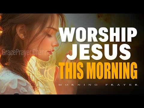 God writes a beautiful story | Worship Him This Morning | Morning Prayer thumbnail