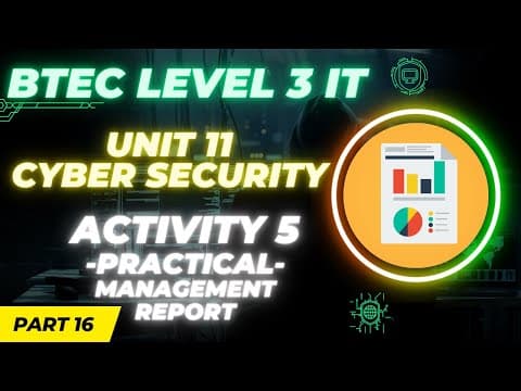 BTEC Level 3 IT - Unit 11 - Cyber Security - Paper B | Part 16 - Activity 5 | MANAGEMENT REPORT Pt2 thumbnail