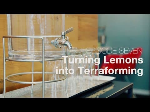 Ep 07 - Turning Lemons into Terraforming | Bubbleproof thumbnail