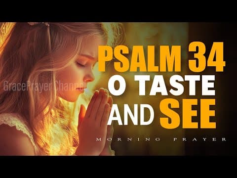 Psalm 34: O Taste and See That the Lord Is Good | Praise is a choice | Morning Prayer thumbnail