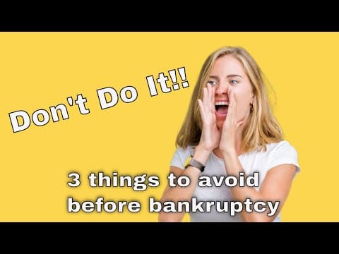 Thinking of Chapter 7 Bankruptcy? Don't Do These 3 Things. thumbnail