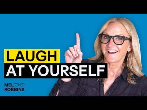 Don’t Take Life Too Seriously: Learn How to Laugh at Yourself and Have More Fun | Mel Robbins thumbnail