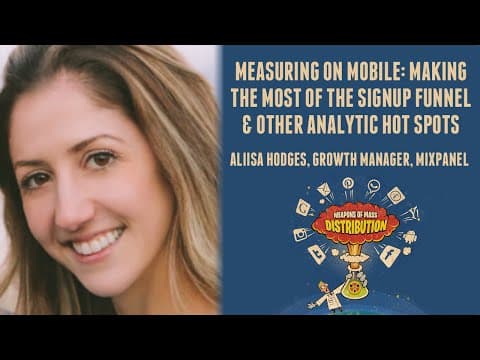 [500DISTRO] Measuring on Mobile: Making the Most of the Signup Funnel & Other Analytic Hot Spots thumbnail