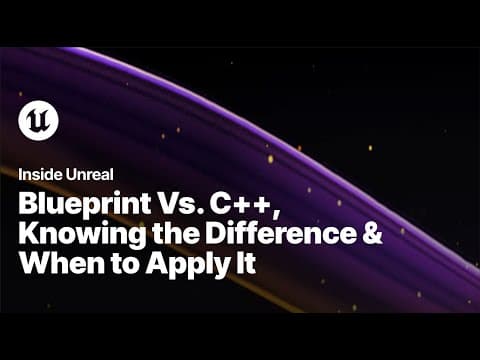 Blueprint Vs. C++ - Knowing the Difference & When to Apply It | Inside Unreal thumbnail
