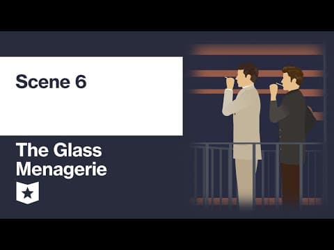 What Happens in Scene 6 of The Glass Menagerie? thumbnail