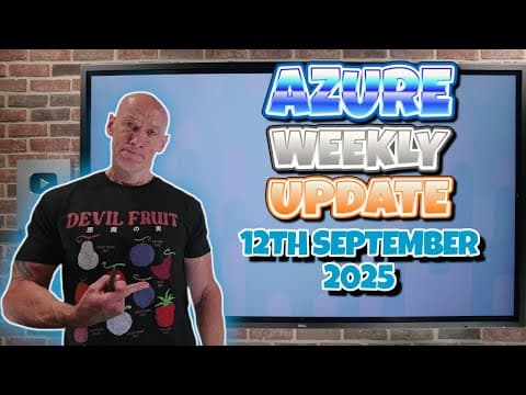 Azure Update - 12th September 2025 thumbnail