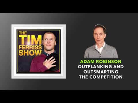 Adam Robinson — Outflanking and Outsmarting the Competition | The Tim Ferriss Show (Podcast) thumbnail