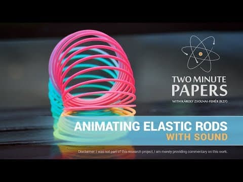 Animating Elastic Rods With Sound | Two Minute Papers #175 thumbnail