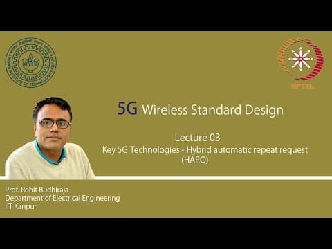 Lecture 03 : Key 5G Technologies - Hybrid automatic repeat request (HARQ) thumbnail
