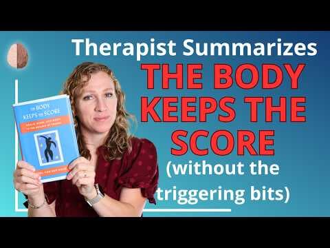 The Body Keeps the Score - Book Summary by a Therapist w/o the Triggering Bits thumbnail