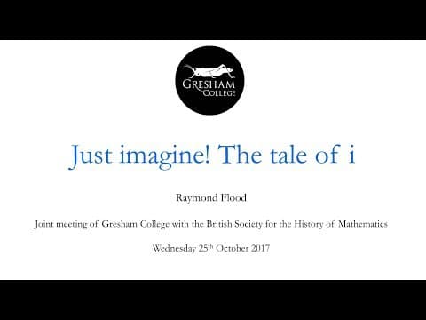 BSHM 2017, Just Imagine! The Tale of i - Professor Raymond Flood thumbnail