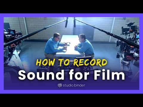 Recording Sound for Film — How to Get Pristine Audio for Film thumbnail