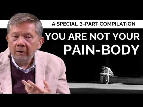 Understanding the Pain-Body | A Special 3 Part Compilation from Eckhart Tolle thumbnail