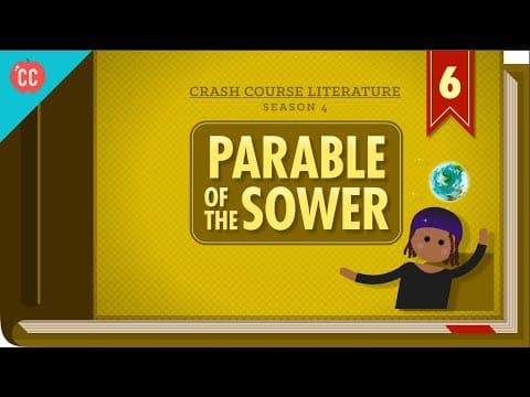The Parable of the Sower: Crash Course Literature 406 thumbnail