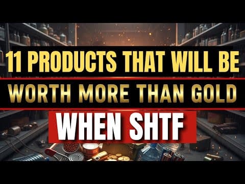 11 Products That’ll Be WORTH MORE THAN GOLD When The Collapse Happens thumbnail