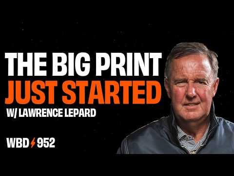 The Big Print, Inflation & The End Of The Dollar | Lawrence Lepard thumbnail