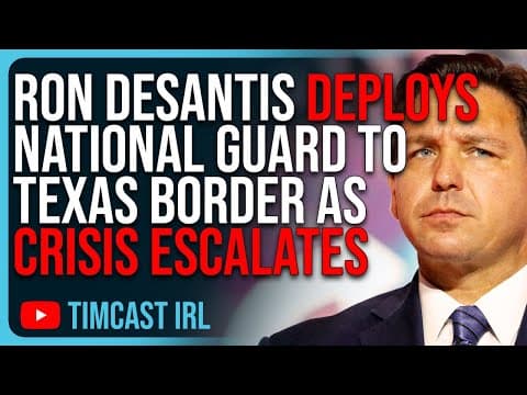 Ron DeSantis Deploys National Guard To Texas Border As Biden Crisis ESCALATES thumbnail