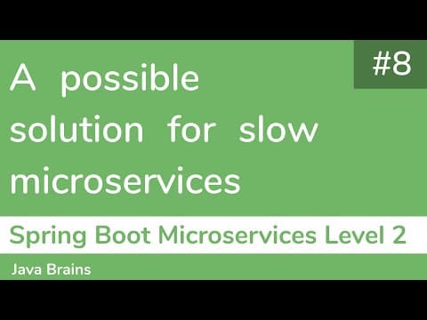 8 A possible solution for slow microservices - Spring Boot Microservices Level 2 thumbnail
