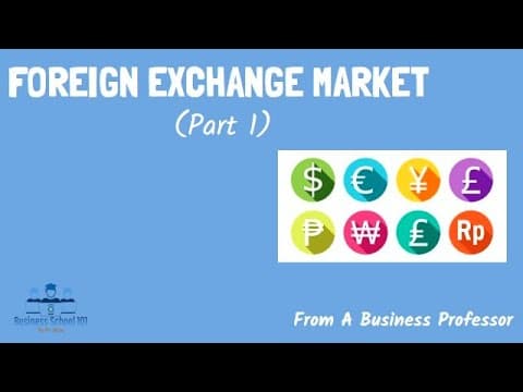 Foreign Exchange Market (Part 1) | International Business | From A Business Professor thumbnail