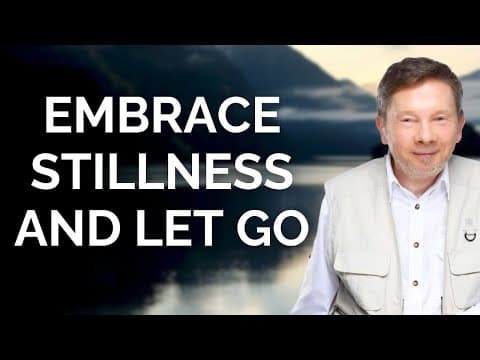 Embracing Stillness And Let Go, with Eckhart Tolle thumbnail