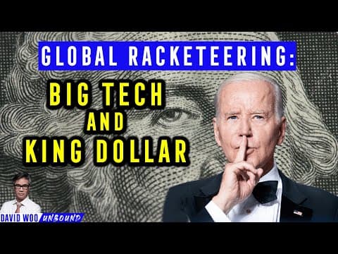 Global Racketeering: Big Tech and the King Dollar | David Woo thumbnail
