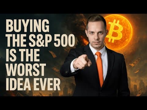 WHY BUYING THE S&P 500 IS STUPID AND BITCOIN IS AMAZING thumbnail