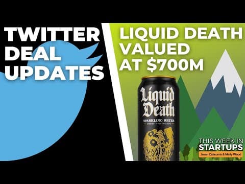 Twitter deal updates, Poshmark acquired, Liquid Death's $700M valuation & more | E1577 thumbnail