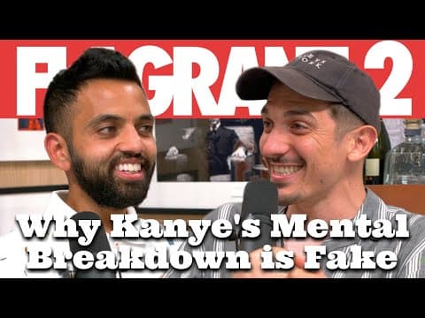 Why Kanye's Mental Breakdown is Fake | Flagrant 2 with Andrew Schulz and Akaash Singh thumbnail