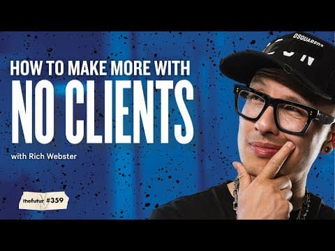 Quit Client Work & Work Less for More Money w/ @richwebz | The Futur Podcast Ep 359 thumbnail