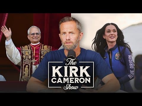 Katy Perry and the Pope | The Kirk Cameron Show Ep 3 thumbnail