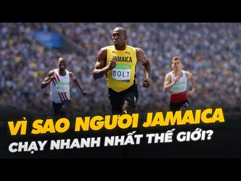 VÌ SAO NGƯỜI JAMAICA CHẠY NHANH NHẤT THẾ GIỚI? thumbnail