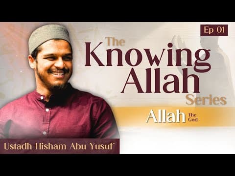 Episode 1 | Knowing Allah | Introduction & The Name Allah | Hisham Abu Yusuf thumbnail