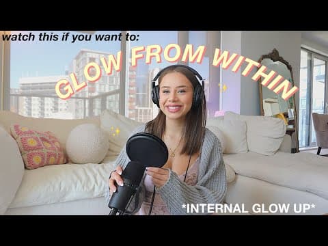 GLOW UP GUIDE ep2/internal self: how to glow from within, healthy lifestyle tips, & positive mindset thumbnail