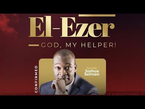 EL-EZER || DAY 9 || THE TRANSFORMING CHURCH || ABUJA-NIGERIA WITH APOSTLE JOSHUA SELMAN thumbnail